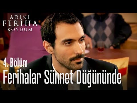 Ferihalar sünnet düğününde - Adını Feriha Koydum 4. Bölüm