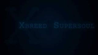 Xbreed Supersoul - Smile