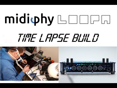 midiphy LoopA Time Lapse Build