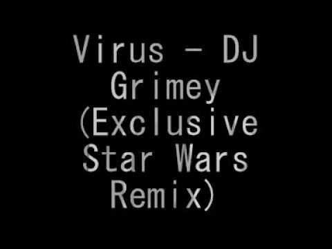 DJ Grimey - Virus (Exclusive Star Wars Remix)