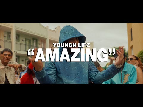 Youngn Lipz - Amazing (Official Music Video)