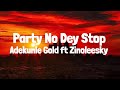 Adekunle Gold - Party No Dey Stop ft. Zinoleesky (Official Visualizer)