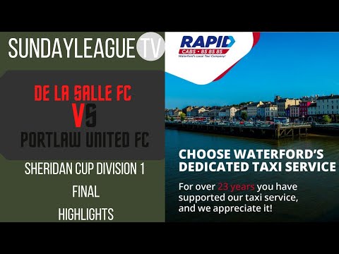 SHERIDAN CUP | DIVISION 1| FINAL |  DE LA SALLE FC VS PORTLAW  UTD FC