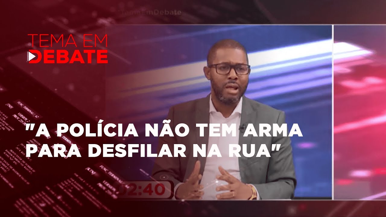 #temaemdebate | Dércio Alfazema: "A polícia não tem arma para desfilar na rua"