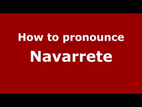 How to pronounce Navarrete