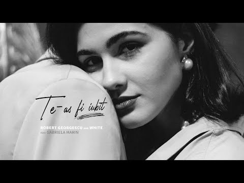 Robert Georgescu and White ft. Gabriela Marin - Te-as fi iubit || Official Video