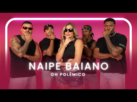 Naipe Baiano - Oh Polêmico | Coreografia - Lore Improta