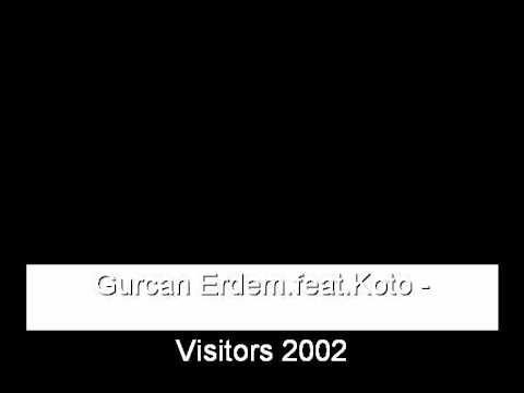 Gurcan Erdem feat.Koto - Visitors 2002