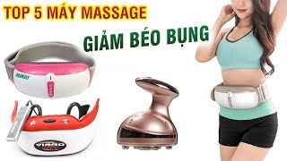 Video TOP 5 máy massage bụng có hiệu quả giảm mỡ tốt