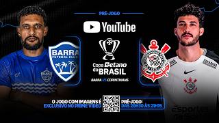 🔴 BARRA-SC X CORINTHIANS AO VIVO E COM IMAGENS DIRETO DA RESSACADA; PRÉ-JOGO DA COPA DO BRASIL