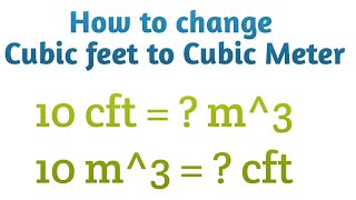 How to Convert Cubic feet to Cubic meter & m^3 to Cft