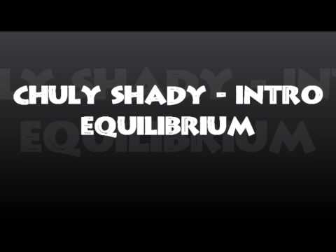 Chuly shady - Intro - Equilibrium