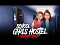 Girls School Hostel Horror Stories In Hindi सच्ची कहानी Khooni Monday E286