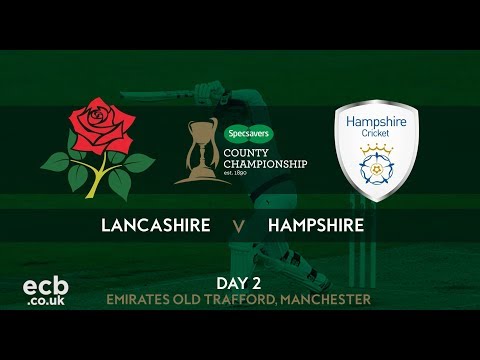 HIGHLIGHTS: Lancashire v Hampshire, Day Two