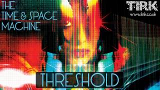 The Time And Space Machine - Threshold