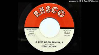 Eddie Noack - A Few Good Funerals (Resco 635) [1974]