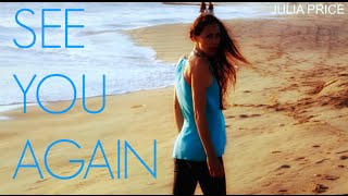 See You Again - Wiz Khalifa ft. Charlie Puth (Cover by Julia Price) - Furious 7 Soundtrack