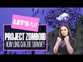 Let's Play Project Zomboid Ep 1 - HOW LONG CAN ZOE SURVIVE? PROJECT ZOMBOID MULTIPLAYER