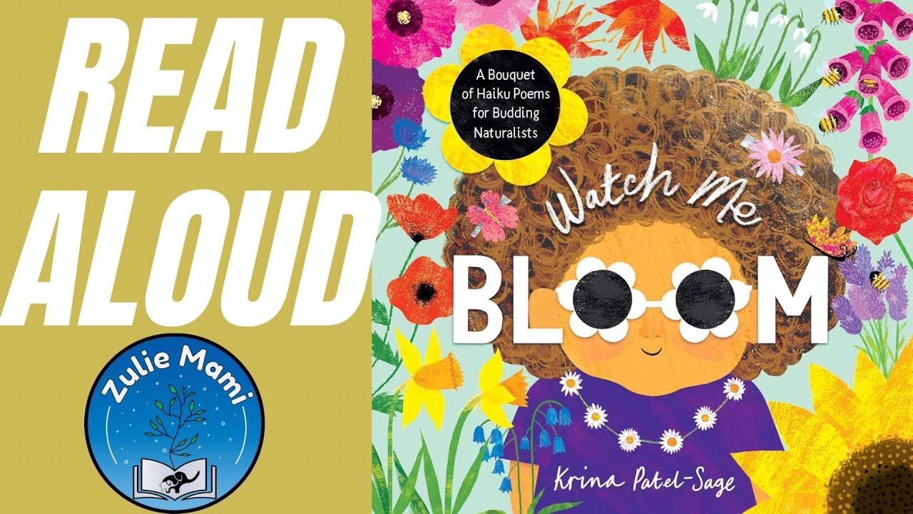 Watch Me Bloom By Krina Patel-Sage #readaloud