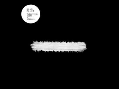 John Ellis - Evolution: Seeds & Streams (Full Album)