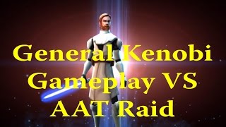 Star Wars: Galaxy Of Heroes - General Kenobi Gameplay VS AAT Raid
