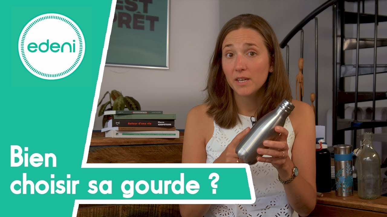 Comment bien choisir sa GOURDE   5 conseils