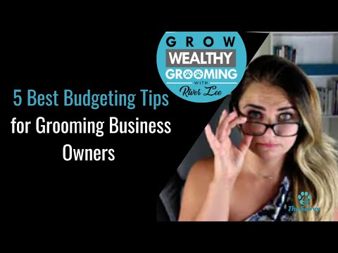 5 Best Budgeting Tips for Grooming Business Owners