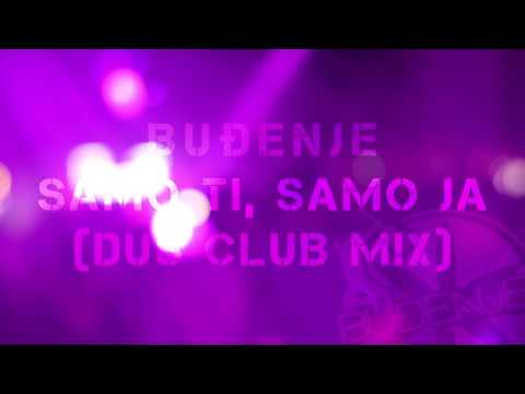 Buđenje - Samo ti, samo ja (Dus Club Mix)