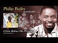 Philip Bailey - Come Before His Presence