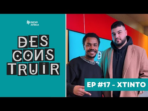 Xtinto | Desconstruir #17 | RDP África