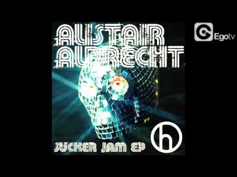 ALISTAIR ALBRECHT - Sucker Jam Ep - Dirty Chic