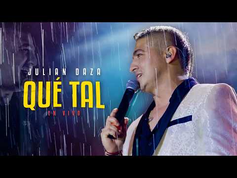 Julián Daza - QUE TAL ( En Vivo )