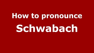 How to pronounce Schwabach