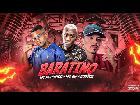 MC POLÊMICO, EODÔGA E MC GW - BARATINO