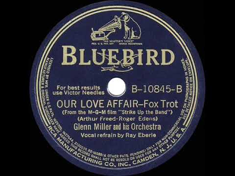 1940 OSCAR-NOMINATED SONG: Our Love Affair - Glenn Miller (Ray Eberle, vocal)