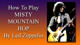 MISTY MOUNTAIN HOP - LED ZEPPELIN - How To Play MISTY MOUNTAIN HOP By Led Zeppelin