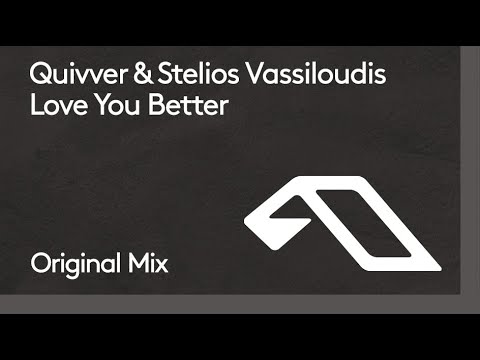 Quivver & Stelios Vassiloudis - Love You Better