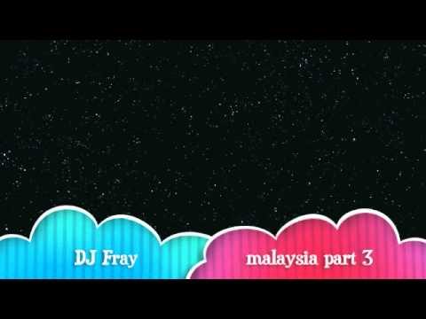 Malaysia mix Part 3 /4