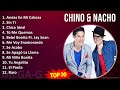 C h i n o & N a c h o 2024 MIX Mejores Canciones Actualizadas ~ 2000s Music ~ Top Tropical, Lati...