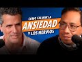 Cómo Calmar La Ansiedad Y Los Nervios Dr Eduardo Calixto Con Marco Antonio Regil