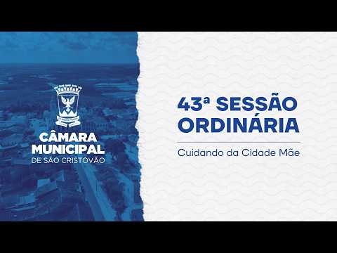 43ª SESSÃO ORDINÁRIA DE 2026 | Câmara Municipal de São Cristóvão