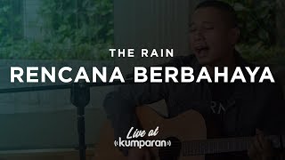 The Rain - Rencana Berbahaya | Live at kumparan