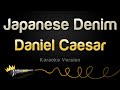 Daniel Caesar - Japanese Denim (Karaoke Version)