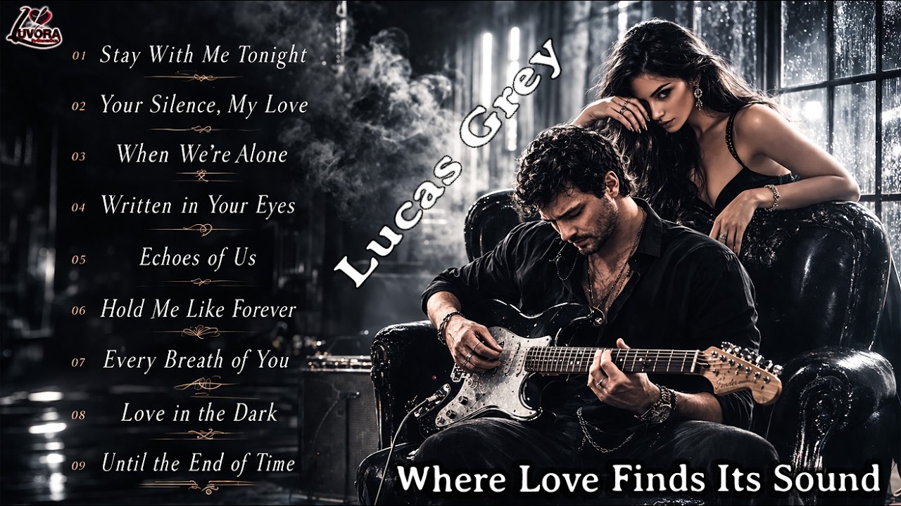 Lucas Grey - Ultimate Romantic Love Songs Album | Emotional & Heartfelt Music Collection.