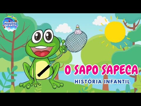 O SAPO SAPECA | HISTÓRIA INFANTIL - Educação Infantil - Paraíso Infantil