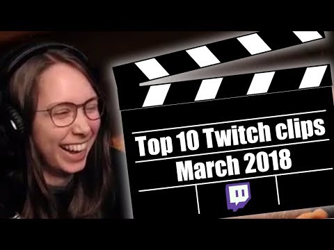 Top 10 Twitch Clips for March 2018