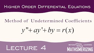 Lecture 4 | Higher-order Differential Equations | Mastering Method of Undetermined Coefficients
