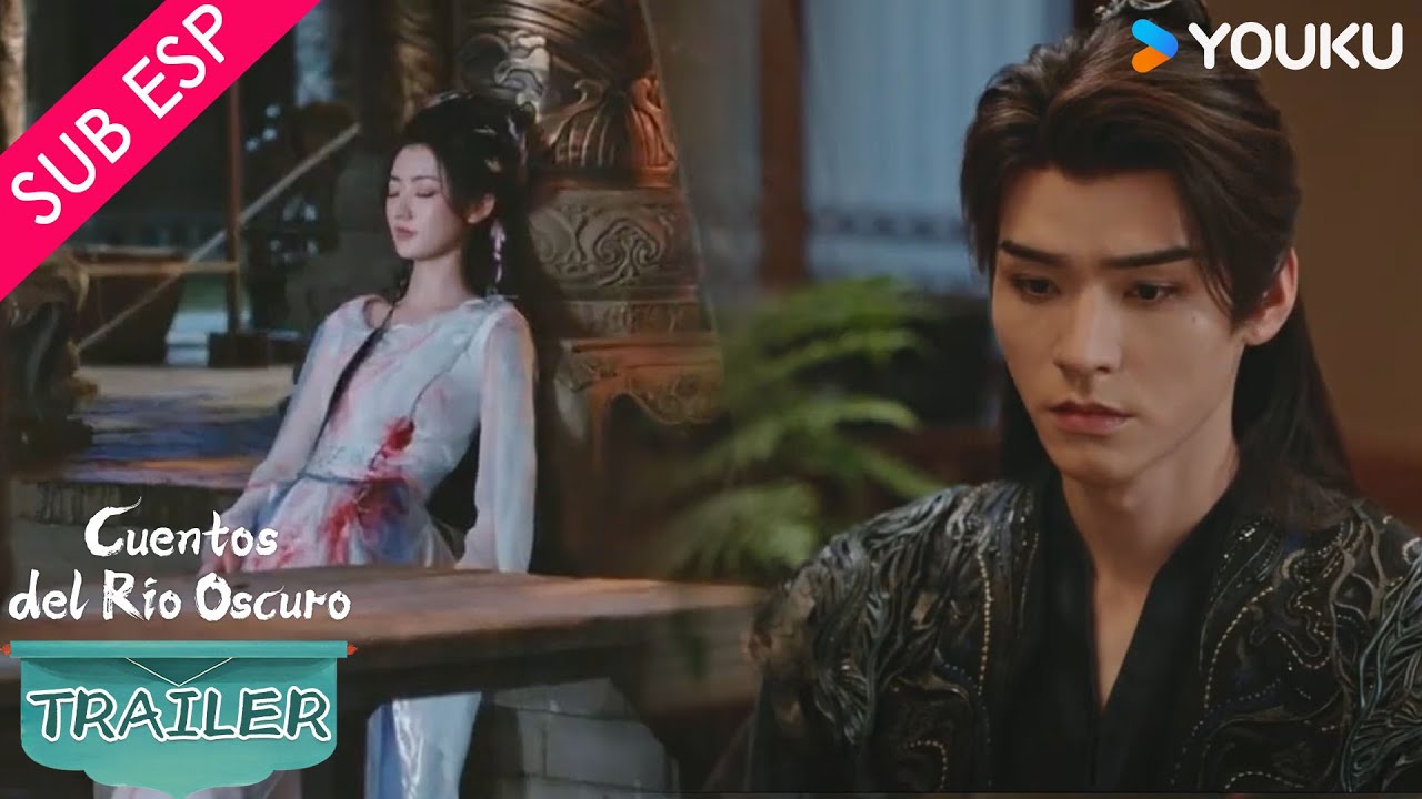 【Trailer 28-31】Cuentos del Río Oscuro | ¿Por qué insistes en acabar con ella? | YOUKU