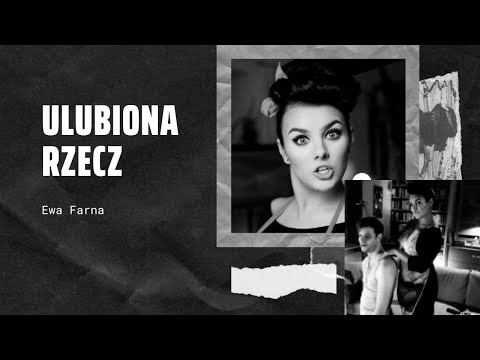 Ewa Farna - Ulubiona Rzecz (tekst)