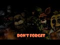 FNAF SFM Don T Forget By TryHardNinja